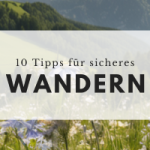 10 Tipps für sicheres Wandern in den Bergen